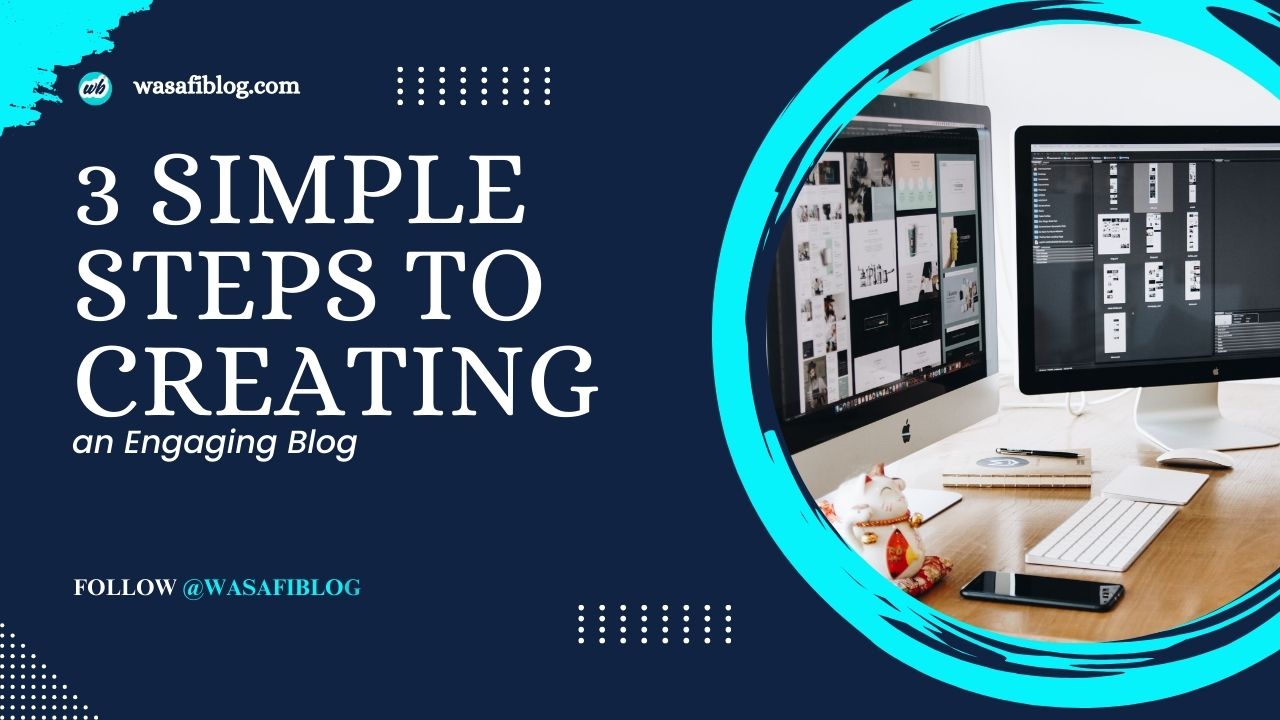 3 Simple Steps to Creating an Engaging Blog