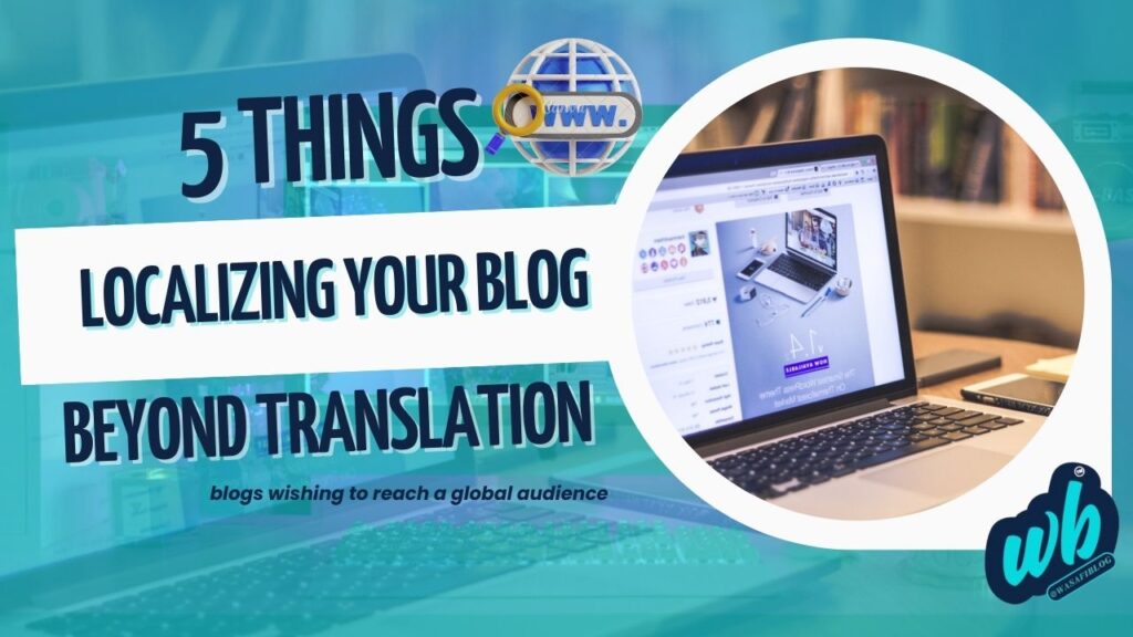 5 Things to Consider When Localizing Your Blog WasafiBlog 2